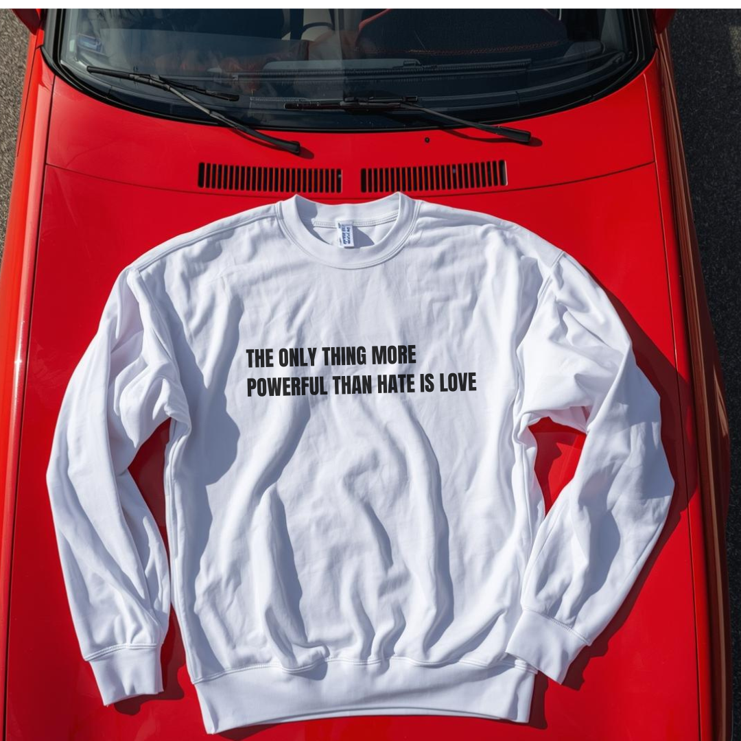 Love is more powerful than hate